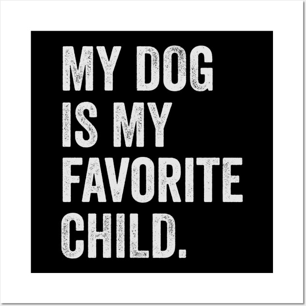 my dog is my favorite child Wall Art by Pharmacy Tech Gifts
